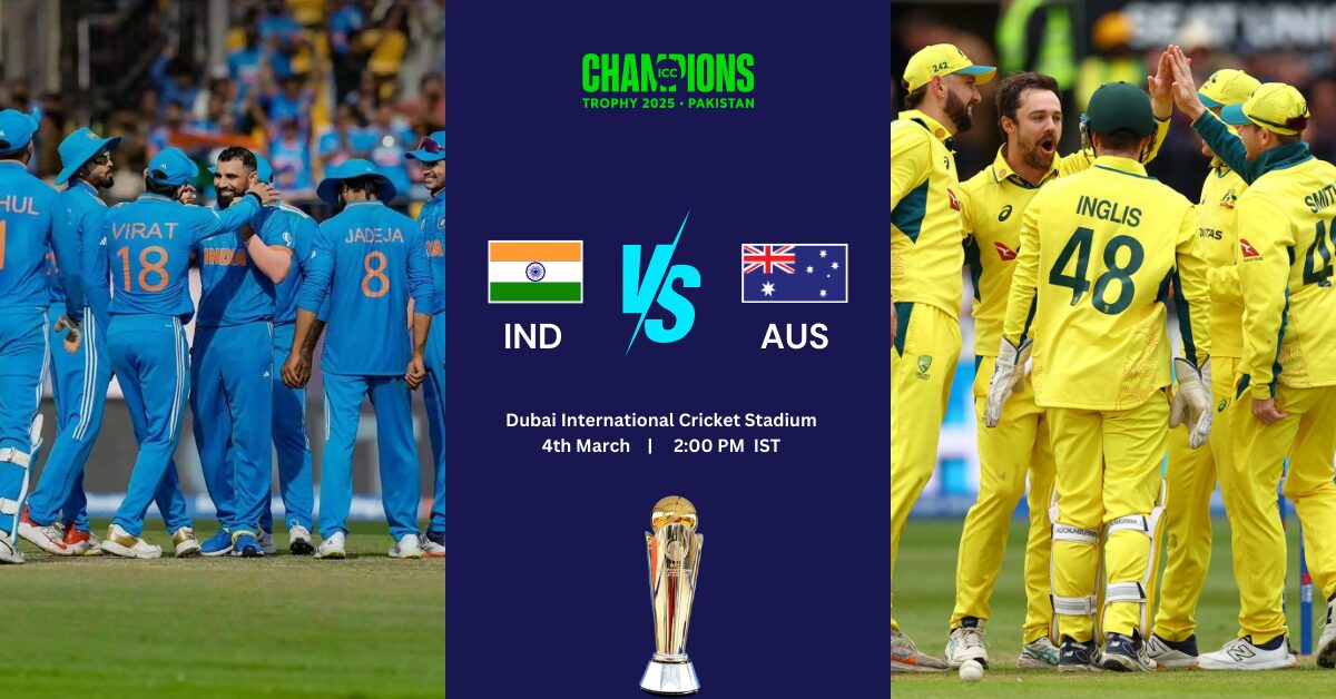 IND vs AUS Semifinal 1 CT 2025 &#8211; Details & Analysis